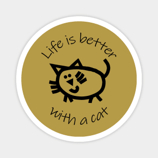 Animals Quote Life is Better with a Cat Magnet